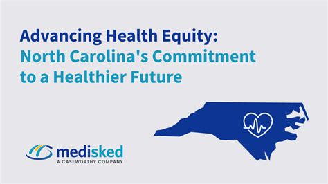 Advancing Health Equity North Carolinas Commitment To A Healthier Future