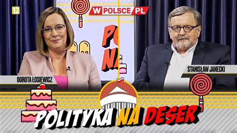 Polityka Na Deser Dorota Osiewicz I Stanis Aw Janecki