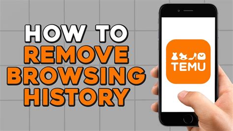 How To Remove Browsing History On Temu Easiest Way Youtube