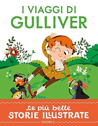 I Viaggi Di Gulliver Stampatello Maiuscolo Ediz A Colori Le Pi