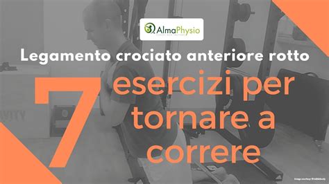 Legamento Crociato Anteriore 7 Esercizi Per Tornare A Correre YouTube