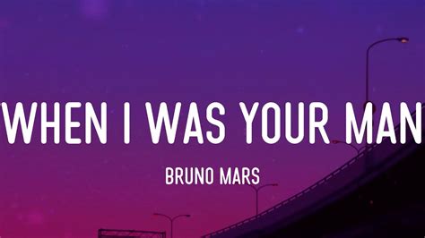 When I Was Your Man Bruno Mars Lyrics Youtube