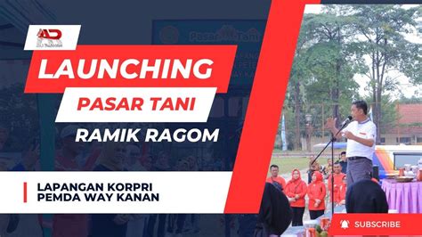 Launching Kegiatan Pasar Tani Ramik Ragom Kabupaten Way Kanan Tahun