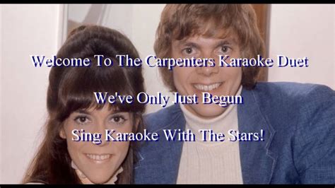 The Carpenters We Ve Only Just Begun Karaoke Duet Youtube