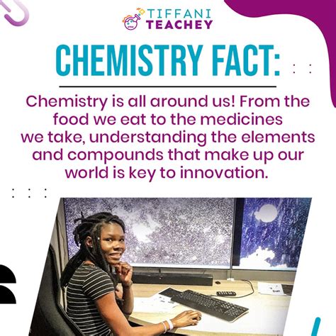 Chemistry Fact Chemistry Is All Around Us From The Food We Eat To Th