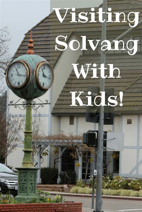 Visiting Solvang California With Kids