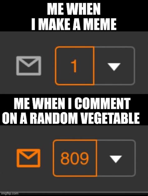 Pov You Comment On A Vegetable Imgflip