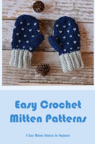 Easy Crochet Mitten Patterns 8 Easy Mittens Patterns For Beginners By