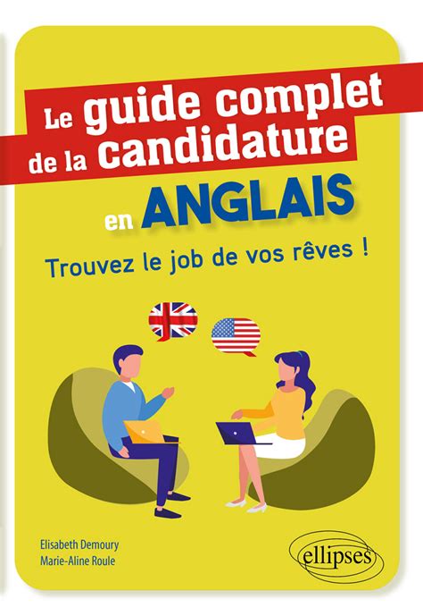 Le Guide Complet De La Candidature En Anglais Trouvez Le Job De Vos