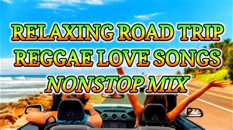 RELAXING ROAD TRIP LOVE SONG REGGAE REMIX NONSTOP MIX DJ SOYMIX