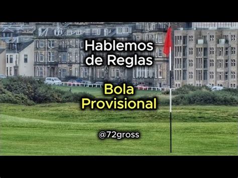 Bola Provisional Reglas De Golf Definiciones Youtube