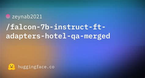 Zeynab Falcon B Instruct Ft Adapters Hotel Qa Merged Hugging Face