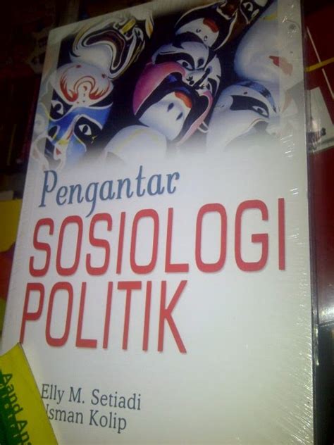 Literatur Ilmu Sosial Jual Buku Pengantar Sosiologi Politik Elly M Setiadi