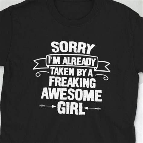 Sorry Im Already Taken By A Freaking Awesome Girl Etsy