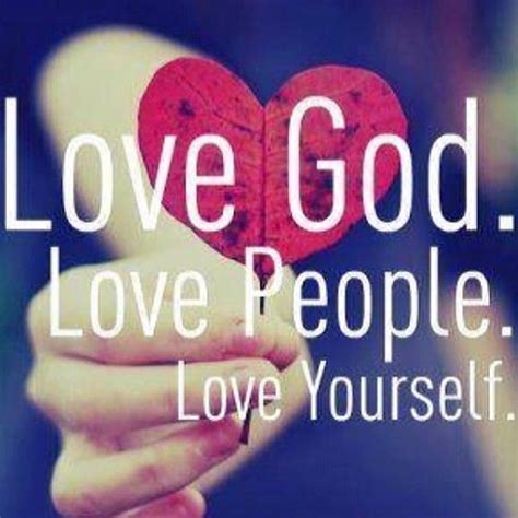 Love God. Love People. Love Yourself Pictures, Photos, and Images for ...