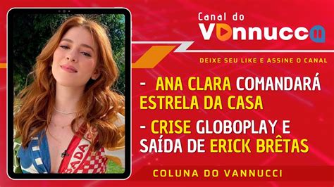 COLUNA DO VANNUCCI 06 02 Ana Clara Vai Comandar Estrela Da Casa