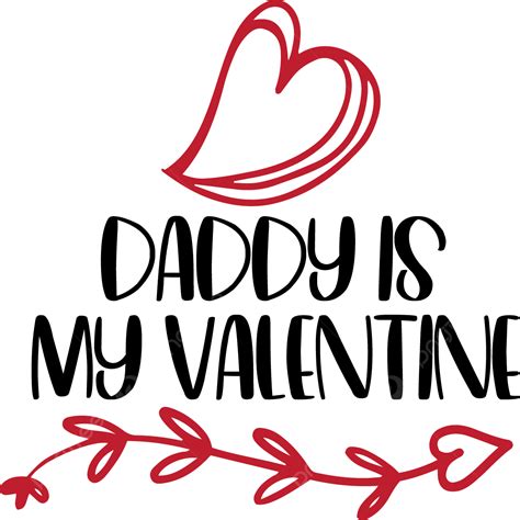 My Daddy Clipart Hd Png Daddy Is My Valentine Valentine Tag