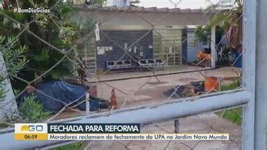 Bom Dia Go Moradores Reclamam Sobre O Fechamento Da Upa Do Jardim