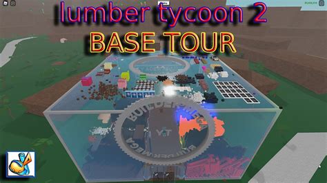 Lumber Tycoon 2 Base Tour Youtube