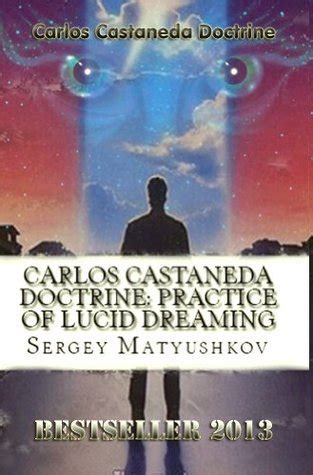 Carlos Castaneda Doctrine Practice Of Lucid Dreaming By Sergey