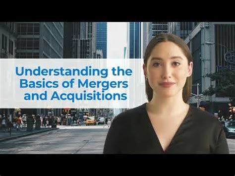 Understanding The Basics Of Mergers And Acquisitions YouTube