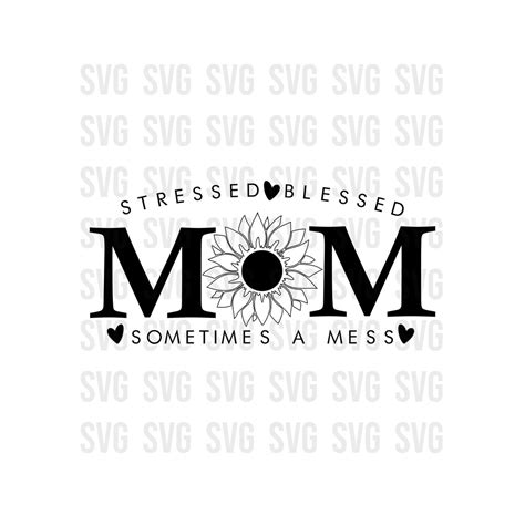 Mom Life Svg Png Pdf Stressed Mom Benedetta Sometimes A Mess Svg