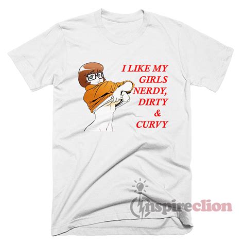 Hot Velma Dirty Curvy Nerdy Scooby Doo T Shirt Inspireclion