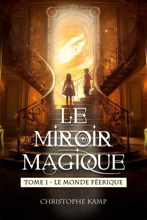 Le Miroir Magique Tome 1 Le Monde Féerique KAMP Christophe