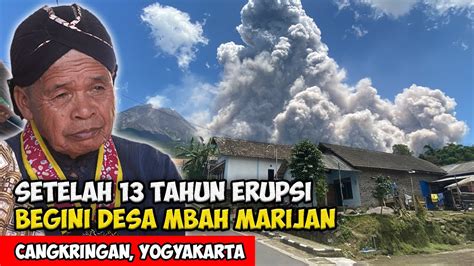 TERBARU SUASANA DESA MBAH MARIJAN SETELAH 13 TAHUN ERUPSI GUNUNG