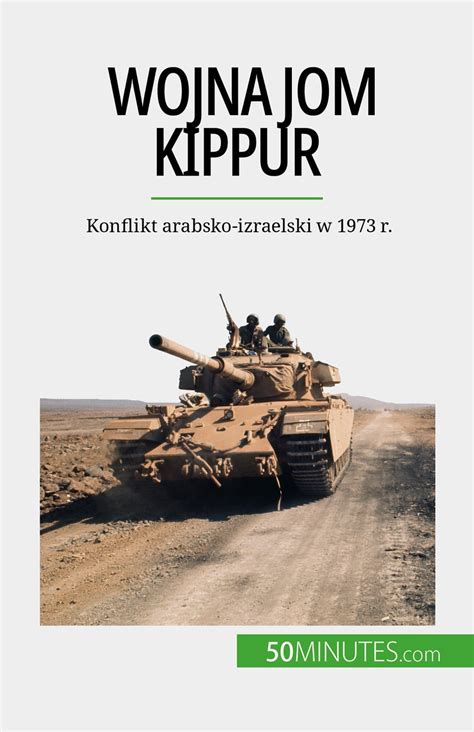 Wojna Jom Kippur Konflikt Arabsko Izraelski W R Audrey Schul