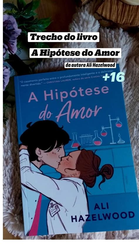 Trecho Do Livro A Hipótese Do Amor Ali Hazelwood Amor Autores Palavras