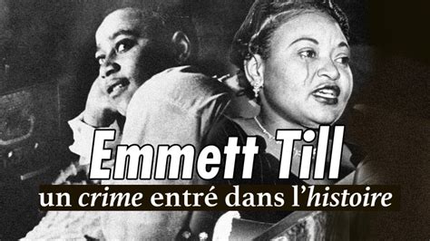 Emmett Till Un Crime Raciste Entr Dans L Histoire En Replay