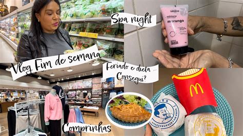 Vlog Fim De Semana Feriado Comprinhas Spa Night Comidas Comfort