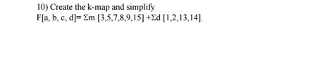 Solved Create The K Map And Simplify F A B C D Sigma M Chegg