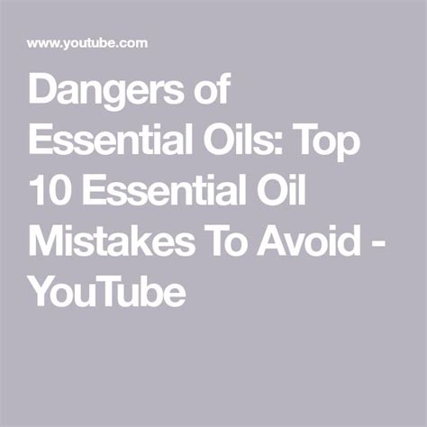 Dangers Of Essential Oils Top 10 Essential Oil Mistakes To Avoid Youtube Essential Oils For