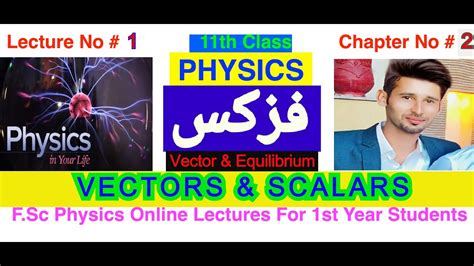 Fsc Physics 11 Class Basic Concept Of Vector And Scalar Fsc Part 1 11th Class Physics Youtube