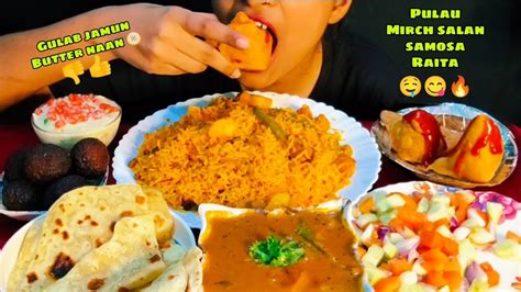 ASMR EATING VEG PULAO MIRCH SALAN BUTTER NAAN SAMOSA GULAB JAMUN