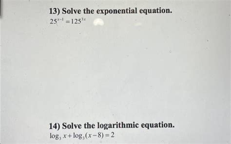 Solved 13 Solve The Exponential Equation 25x−11253x 14