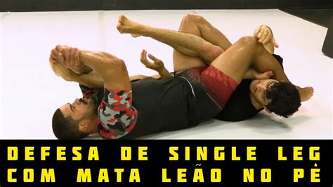 Defesa De Single Leg Com Finalização Do Mata Leão No Pé Com Rousimar “toquinho” Palhares Youtube