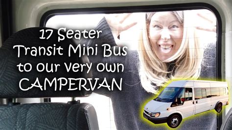 We Bought A Transit Minibus Join Our Camper Van Conversion Journey