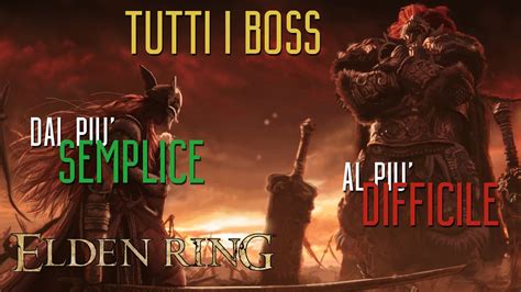 Top Elden Ring Tutti I Boss Dal Pi Semplice Al Pi Difficile Youtube