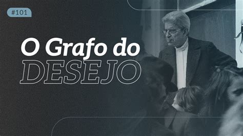 O GRAFO DO DESEJO EM 5 MINUTOS Ou Mais I Daniel Omar Perez YouTube