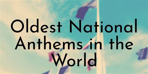 8 Oldest National Anthems in the World - Oldest.org