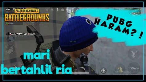 Kata Siapa Pubg Haram Kalo Kelakuannya Kayak Gini Pubg Indonesia