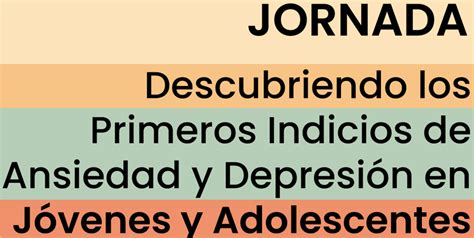 Jornadas Sobre Salud Mental Juvenil Descubriendo Los Primeros Indicios