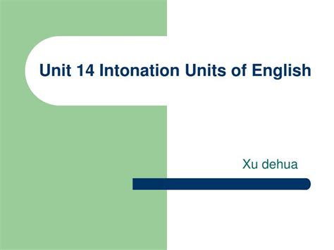 Ppt Unit Intonation Units Of English Powerpoint Presentation Free