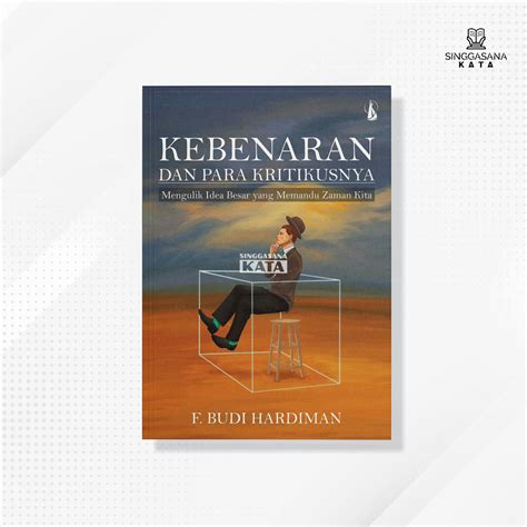 Jual Buku Kebenaran Dan Para Kritikusnya F Budi Hardiman Kanisius