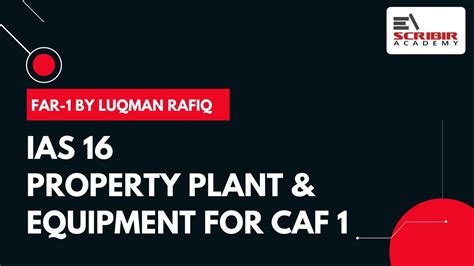 IAS 16 Property Plant Equipment For CAF 1 FAR 1 Lecture 1 YouTube