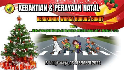 Ibadah Dan Perayaan Natal Kerukunan Warga Hurung Bunut Tanggal 16