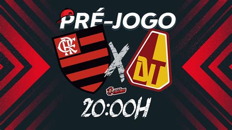 PRÉ JOGO FLAMENGO X TOLIMA YouTube